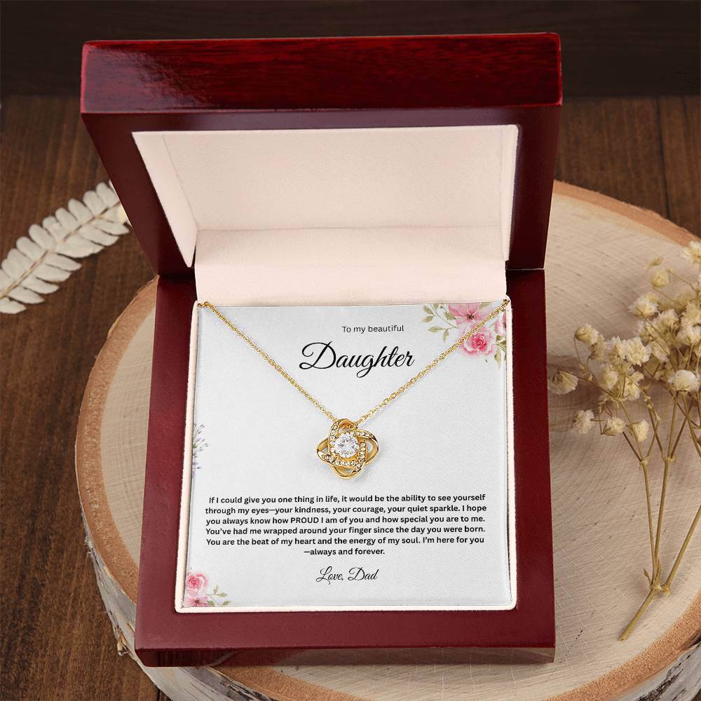 To My Beautiful Daughter - If I could Give You One Thing In Life - Love Knot Necklace