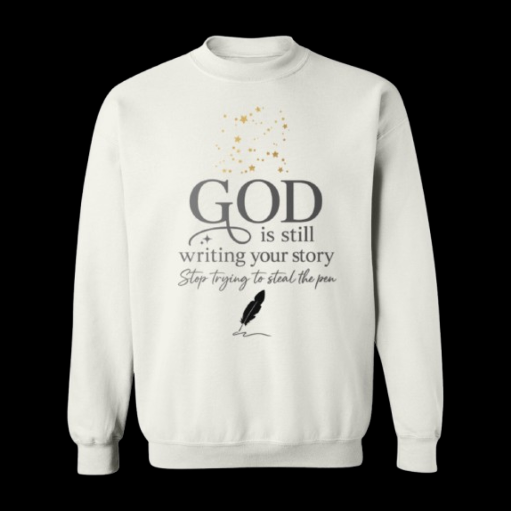 GOD Is Still Writing Your Story -  Gildan Crewneck Pullover Sweatshirt (Sport Gray, White, Light Blue, Ash)