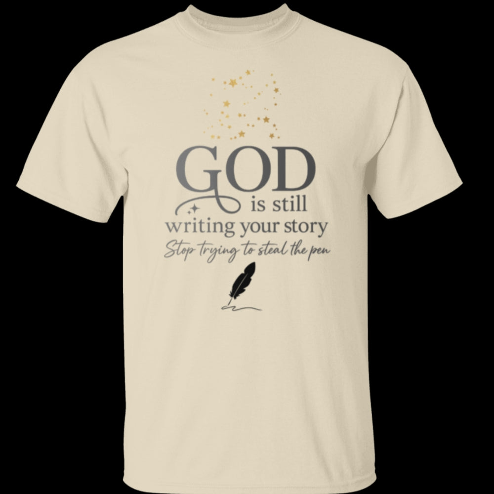 GOD Is Still Writing G500 Gildan 5.3 oz. T-Shirt