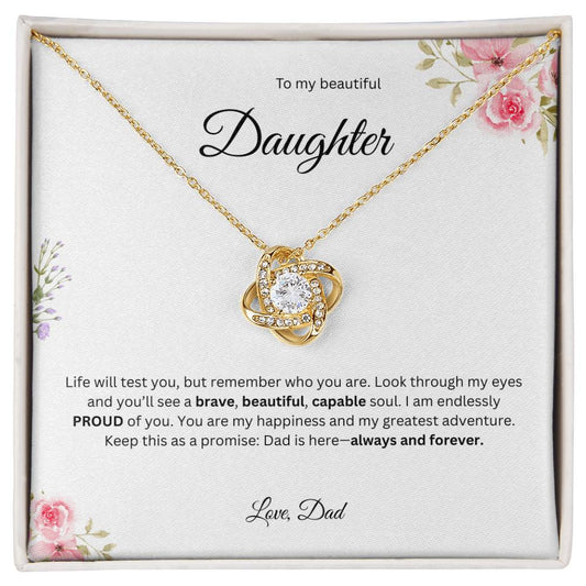 To My Beautiful Daughter - Life Will Test You    - Love Knot Necklace