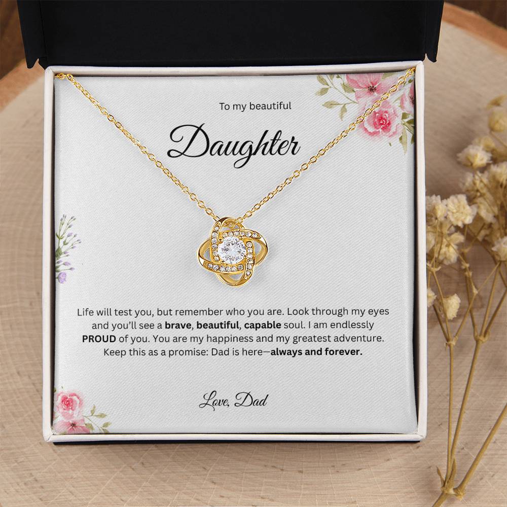 To My Beautiful Daughter - Life Will Test You    - Love Knot Necklace