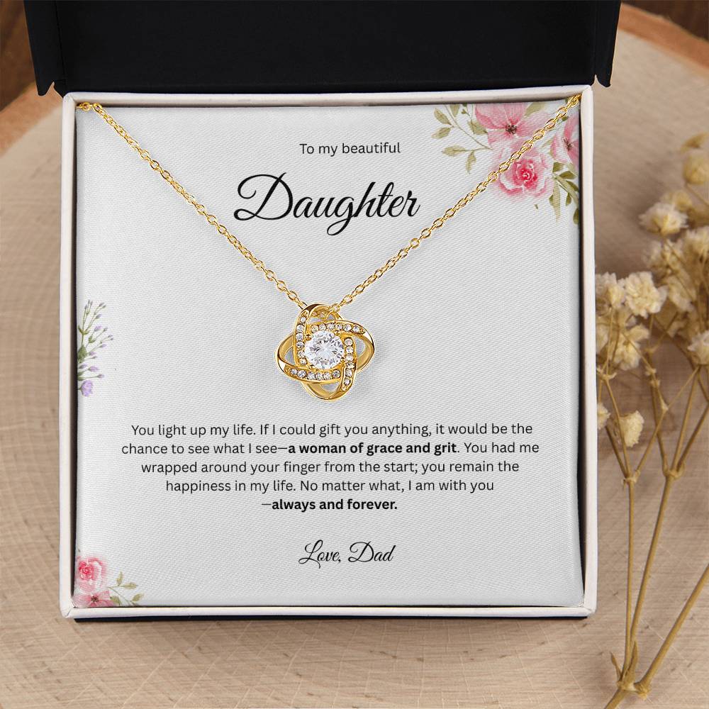 To My Beautiful Daughter - You Light Up My Life    - Love Knot Necklace