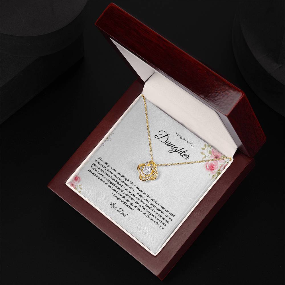 To My Beautiful Daughter - If I could Give You One Thing In Life - Love Knot Necklace