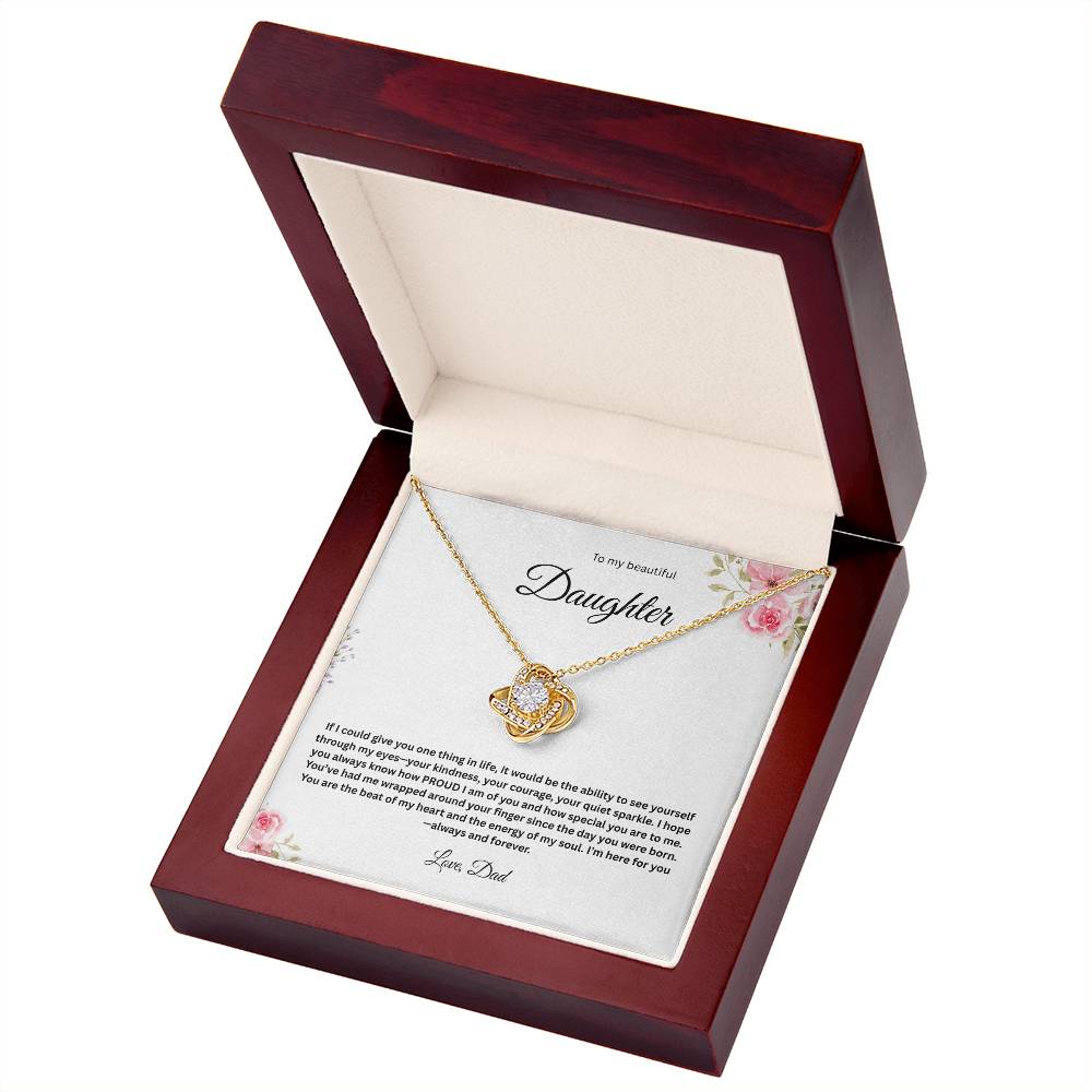 To My Beautiful Daughter - If I could Give You One Thing In Life - Love Knot Necklace