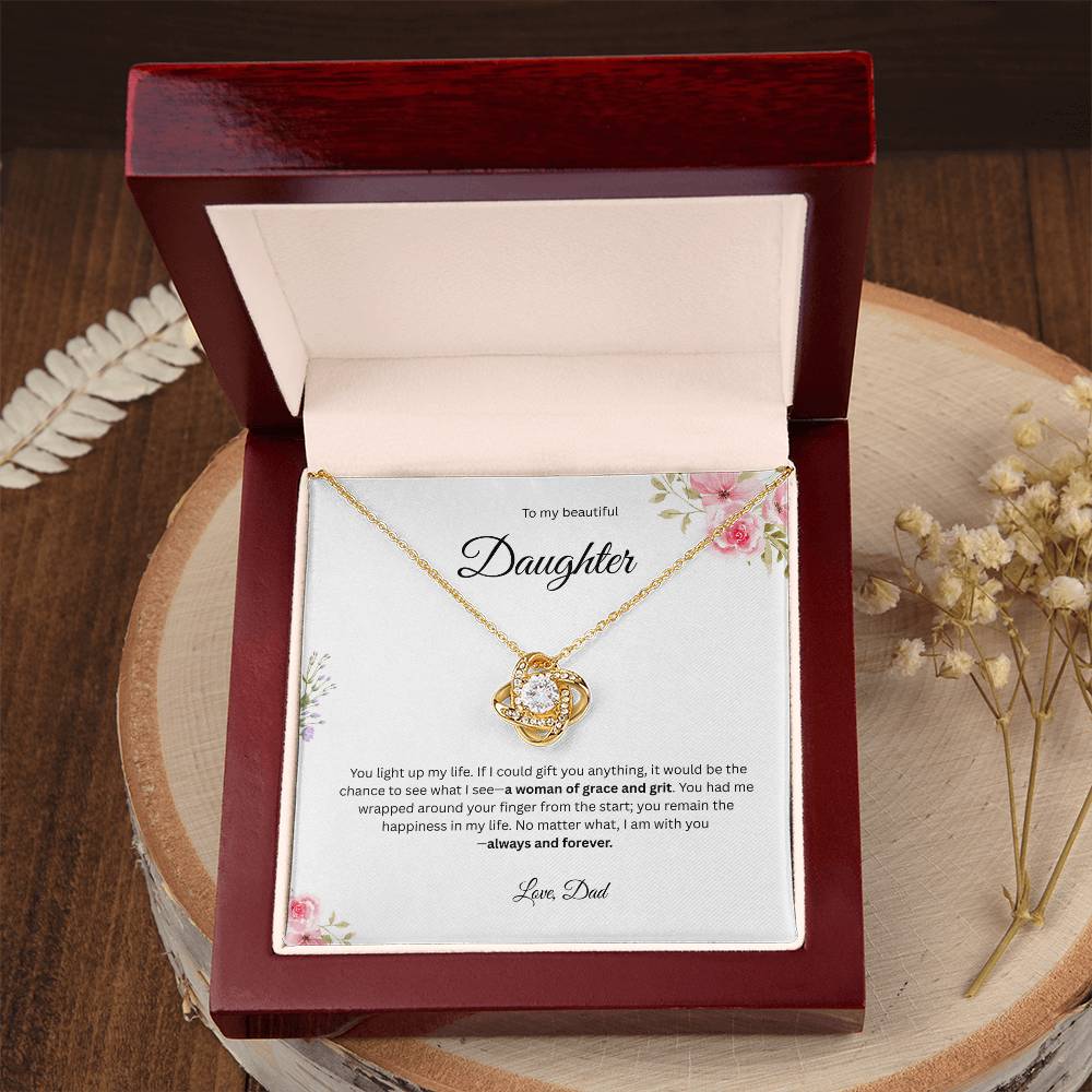 To My Beautiful Daughter - You Light Up My Life    - Love Knot Necklace