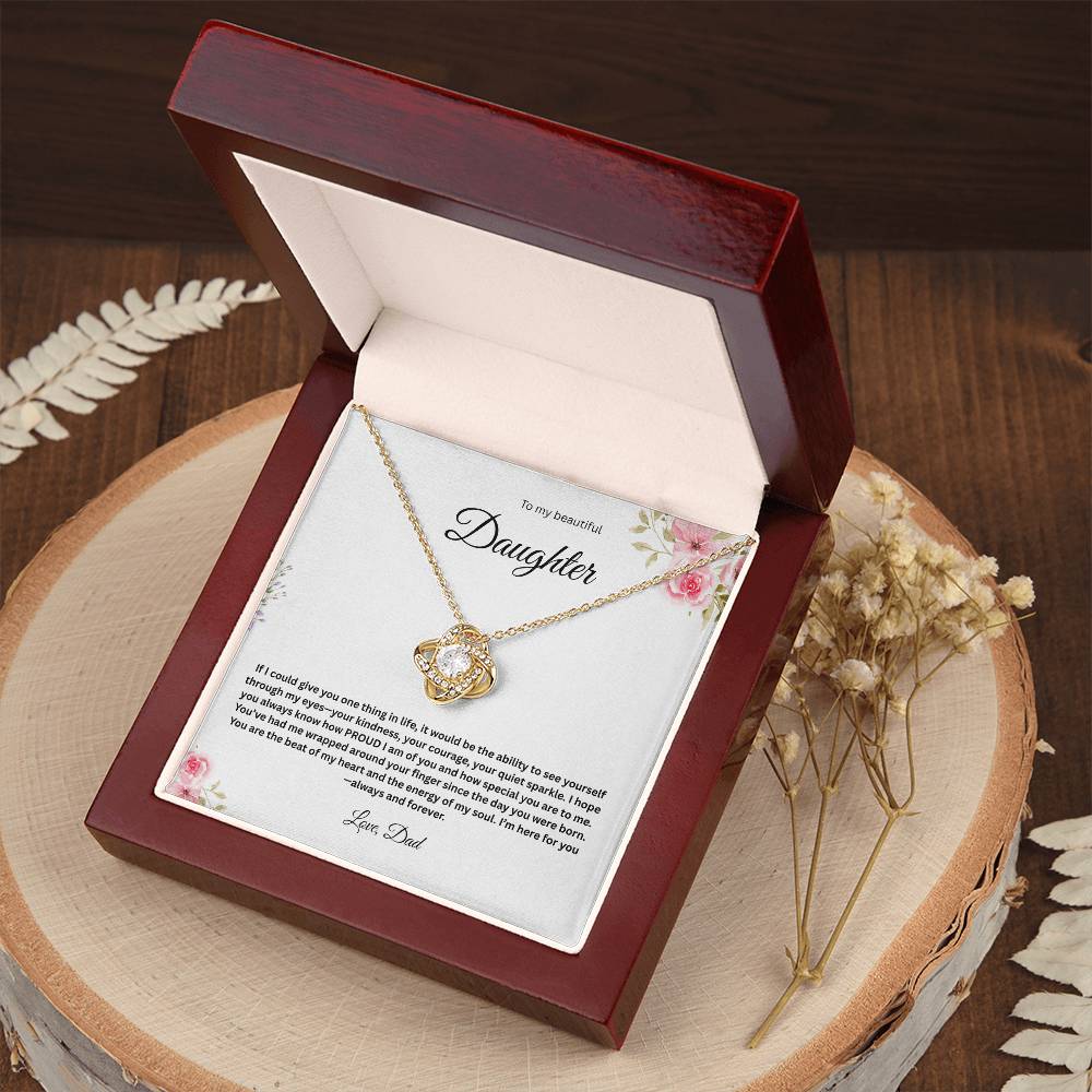 To My Beautiful Daughter - If I could Give You One Thing In Life - Love Knot Necklace