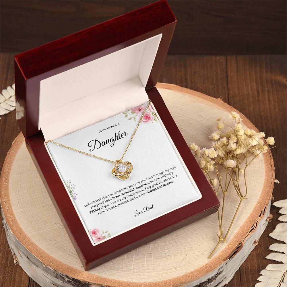 To My Beautiful Daughter - Life Will Test You    - Love Knot Necklace