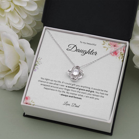 To My Beautiful Daughter - Whatever Comes I Am Here   - Love Knot Necklace
