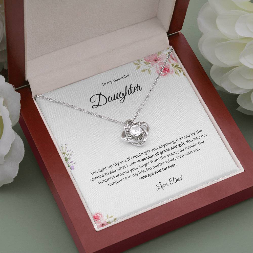 To My Beautiful Daughter - Whatever Comes I Am Here   - Love Knot Necklace