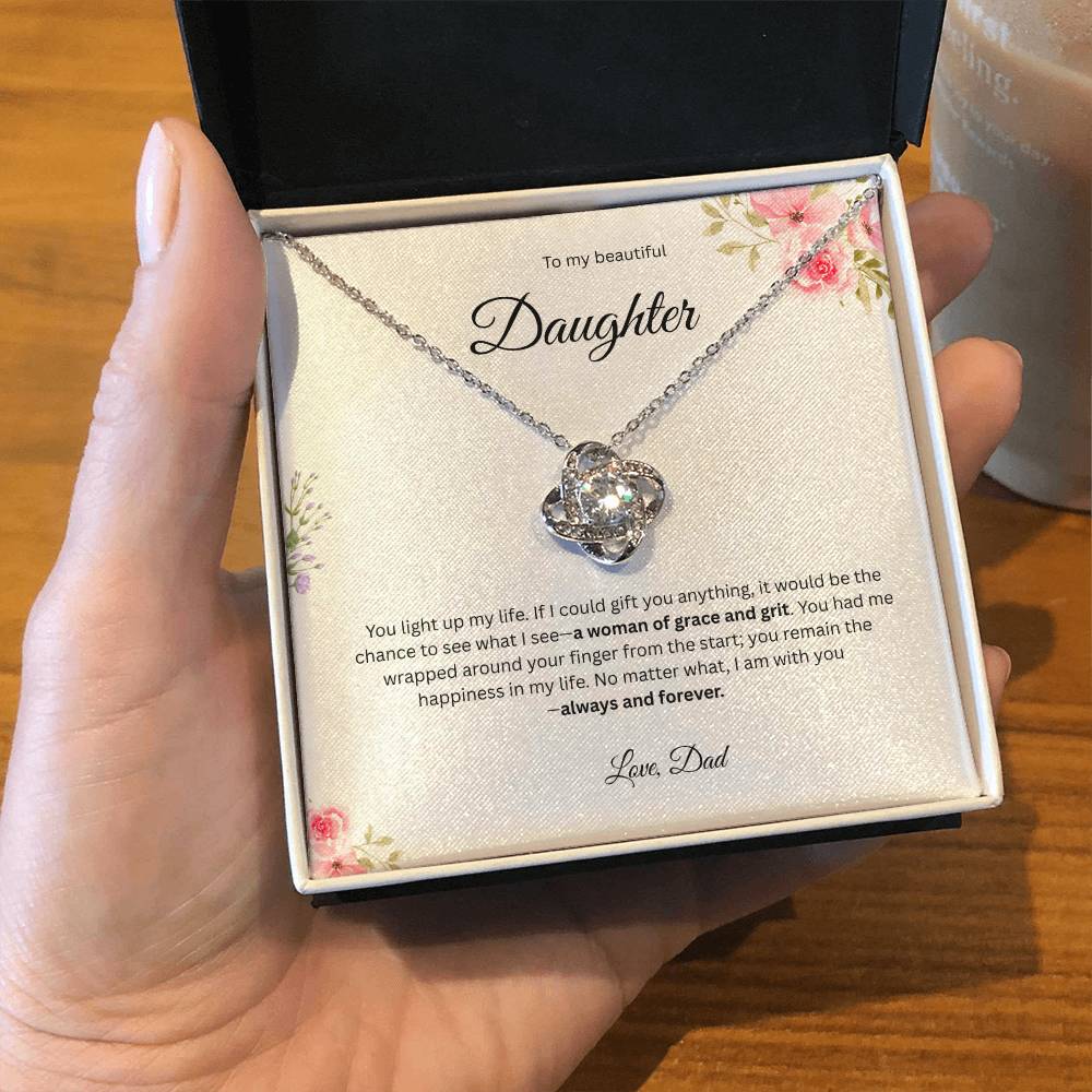 To My Beautiful Daughter - Whatever Comes I Am Here   - Love Knot Necklace