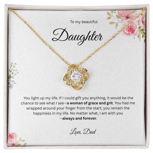 To My Beautiful Daughter - You Light Up My Life    - Love Knot Necklace