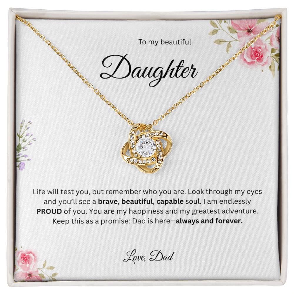 To My Beautiful Daughter - Life Will Test You    - Love Knot Necklace