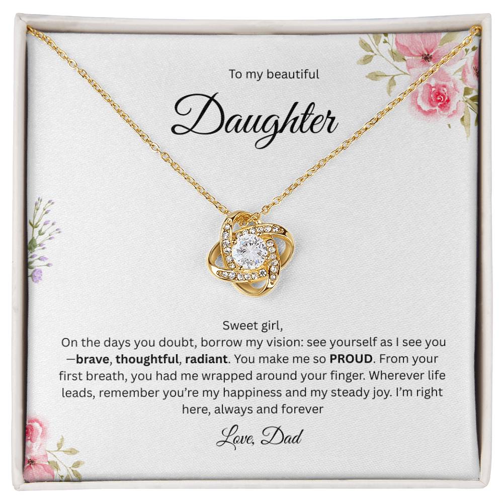 To My Beautiful Daughter - On The Days You Doubt   - Love Knot Necklace