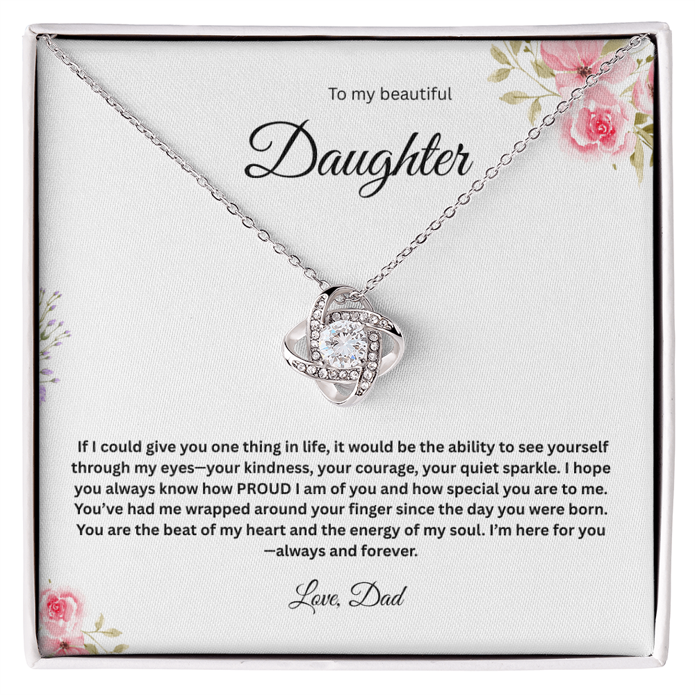 To My Beautiful Daughter - If I could Give You One Thing In Life - Love Knot Necklace