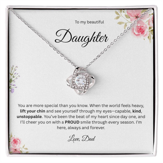 To My Beautiful Daughter - When The World Feels Heavy     - Love Knot Necklace
