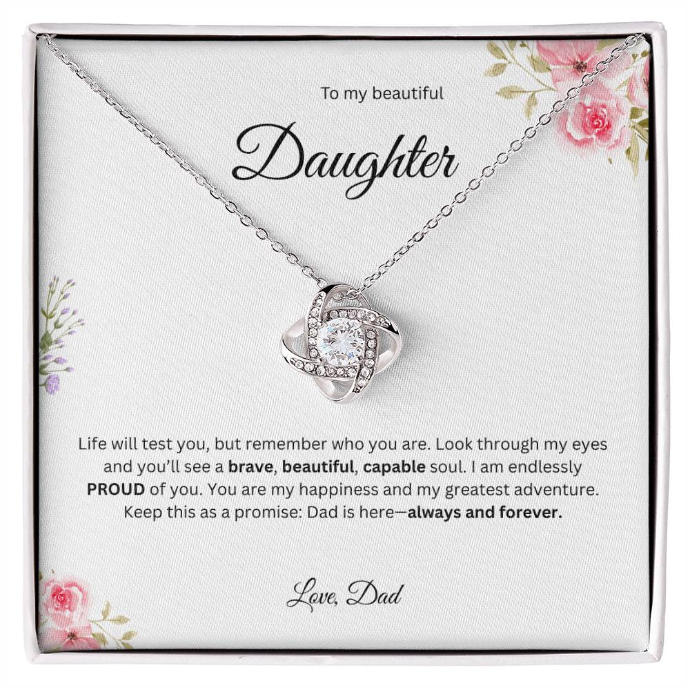 To My Beautiful Daughter - Life Will Test You    - Love Knot Necklace