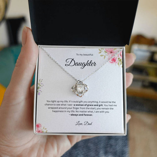 To My Beautiful Daughter - You Light Up My Life    - Love Knot Necklace