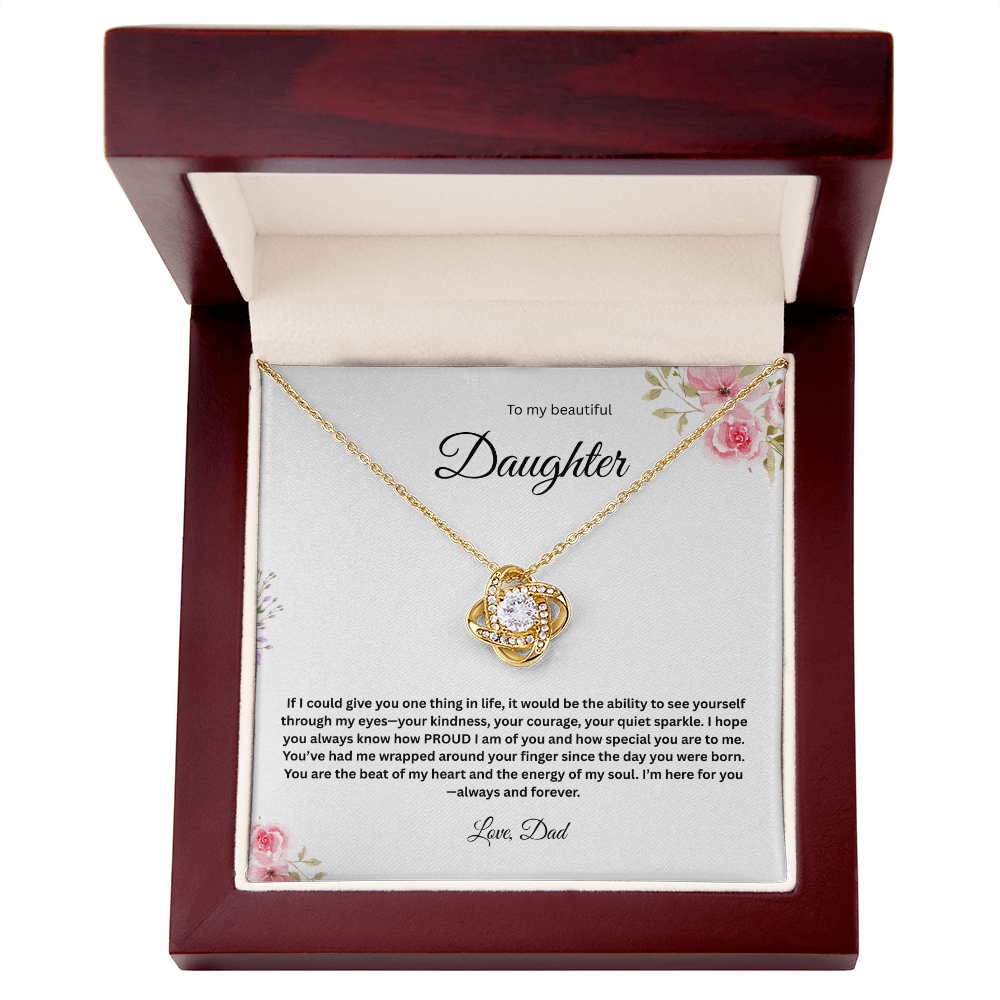 To My Beautiful Daughter - If I could Give You One Thing In Life - Love Knot Necklace