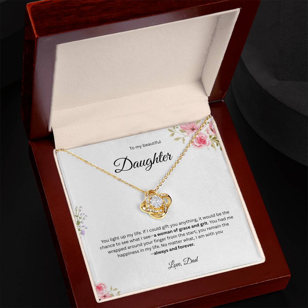 To My Beautiful Daughter - You Light Up My Life    - Love Knot Necklace