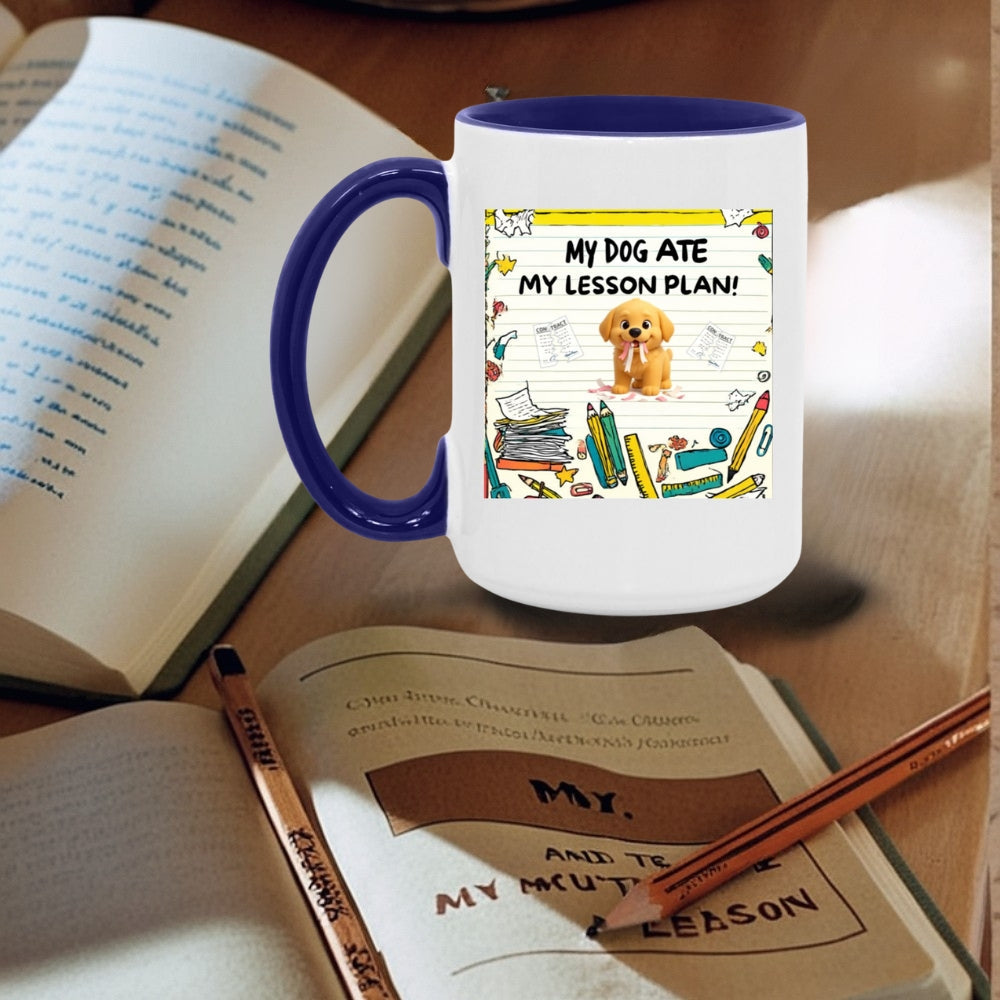 My Dog Ate My Lesson Plan Coffee Mug 15oz.
